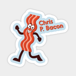 Chris P. Bacon Magnet