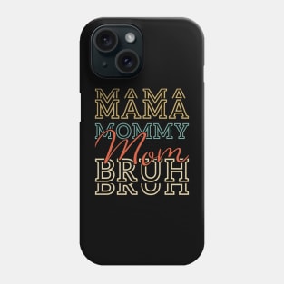 Mama Mommy Mom Bruh Mommy And Me Funny Boy Mom Life Phone Case