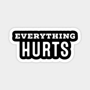 Everything Hurts Magnet