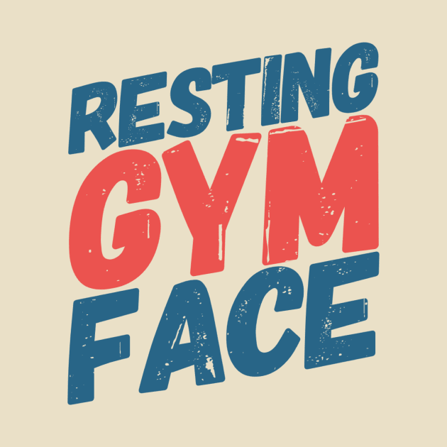 Resting Gym Face by HolisticFabric