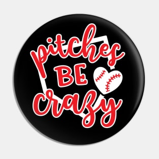 Pitches Be Crazy Baseball Pin