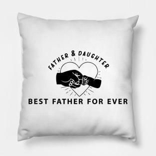 father & daughter best father for ever Pillow