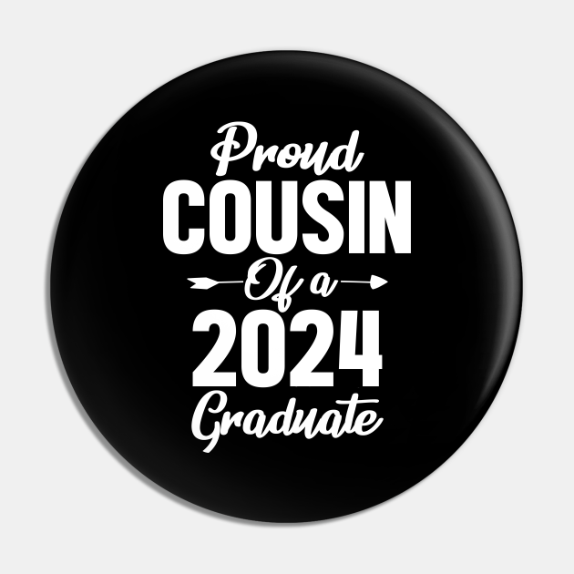 Proud Cousin Of A 2024 Graduate Class Of 2024 Graduation Graduation