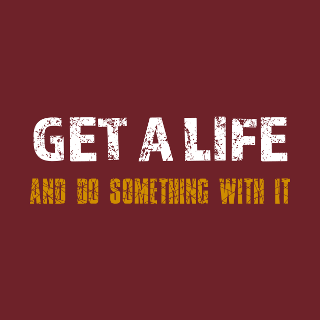 Get a Life by alblais