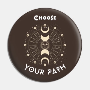 Choose Your Path Pin