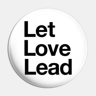 Let Love Lead Pin