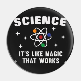 Science It's Like Magic That Works Pin