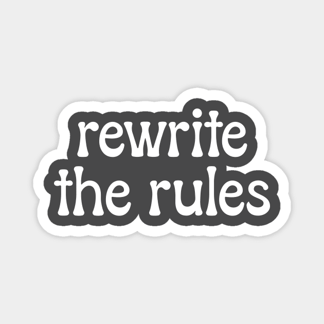 Rewrite The Rules Magnet by charliemoreno