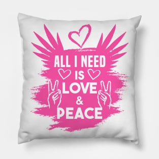 All i need is Love & Peace White Pink Pillow