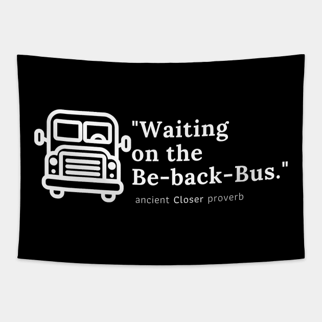 Waiting on the Be-back-Bus Tapestry by Closer T-shirts