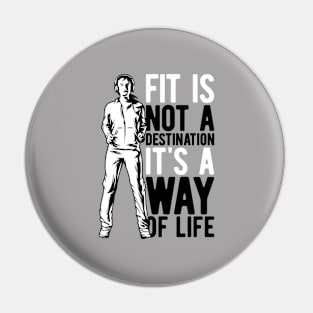 It's A Way of Life Pin