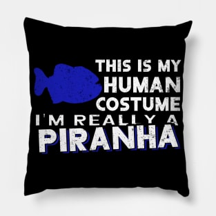 Human costume piranha saying piranha breeder Pillow