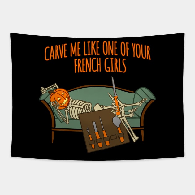 Carve me like one of your French girls Tapestry by forsureee