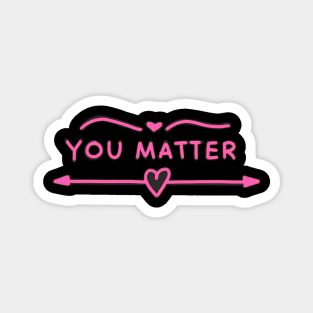 You Matter Pink Magnet