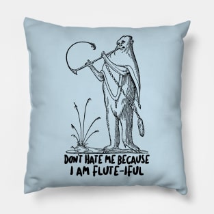 Don't Hate Me Because I'm Flute-iful - Funny Flute Jazz Design Pillow