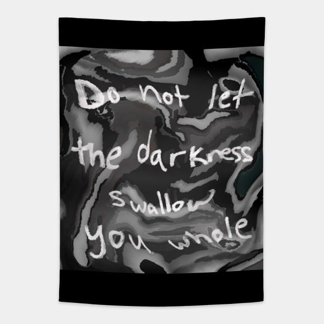 do not let the darkness swallow you whole Tapestry by mushriah333