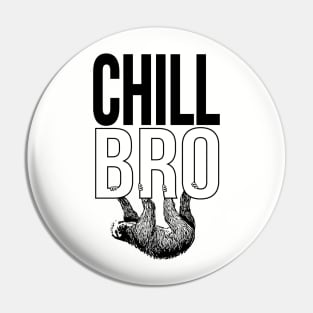 Chill Bro Pin