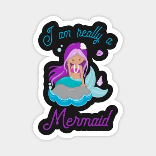 I Am Really A Mermaid - Mermaid Princess Magnet