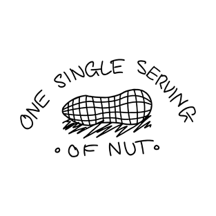 one single serving of nut T-Shirt