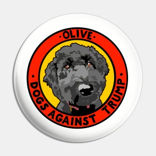 DOGS AGAINST TRUMP - OLIVE Pin