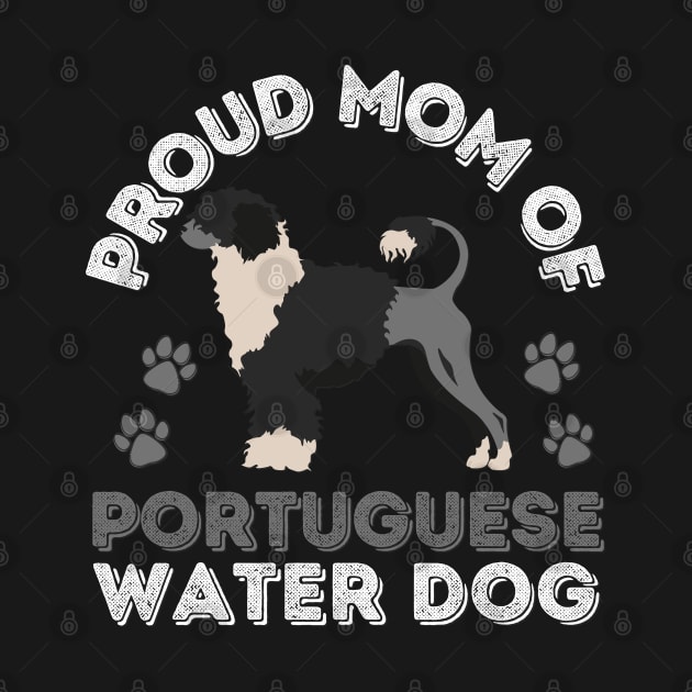 mom of Portuguese Water Dog Life is better with my dogs Dogs I love all the dogs by BoogieCreates
