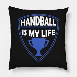 Handball is my Life Gift Pillow