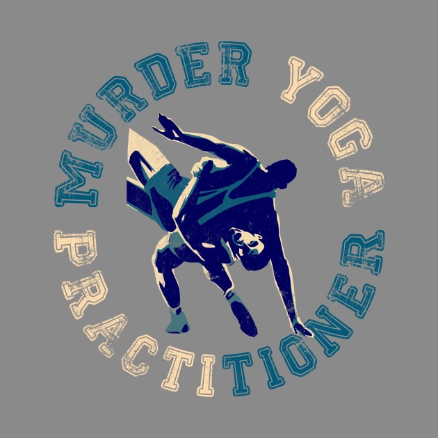 Murder Yoga Practitioner by FightIsRight