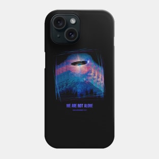 We Are Not Alone Phone Case