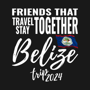 Friends That Travel Together Belize Group Trip 2024 Vacation Fun Matching Design T-Shirt