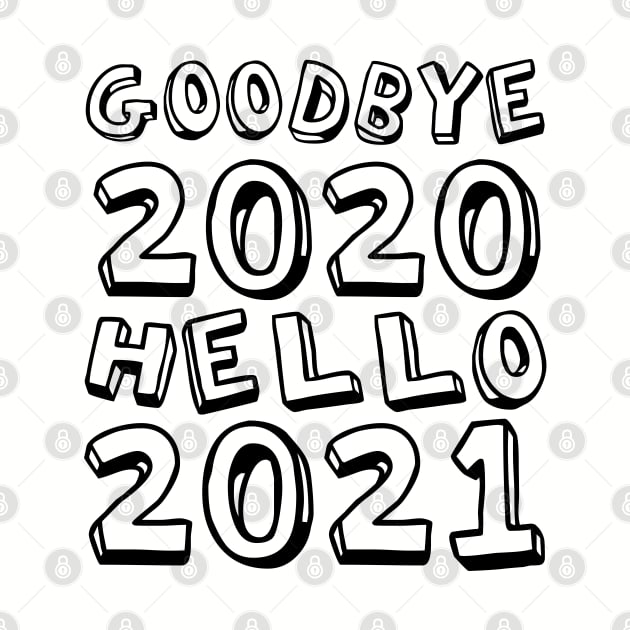 Goodbye 2020 Hello 2021 New Years hello 2021 by Gaming champion