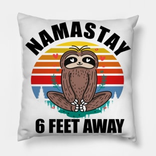 Namaste 6 Feet Away Sloth shirt Pillow