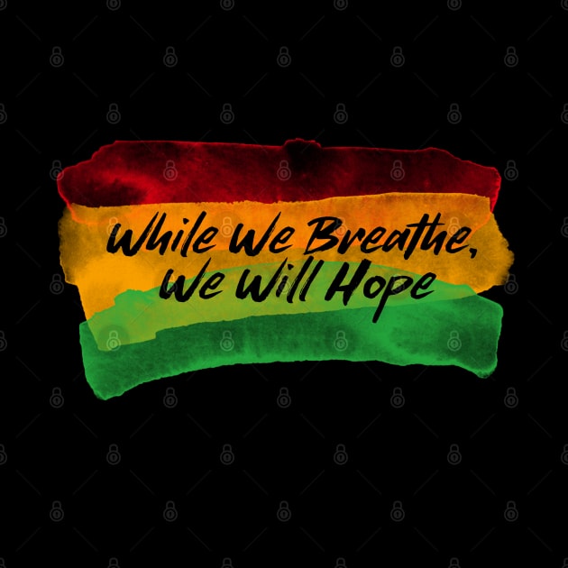 While We Breathe,We Will Hope by Inspire & Motivate