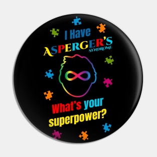 I Have Asperger's Syndrome What's Your Superpower? Pin