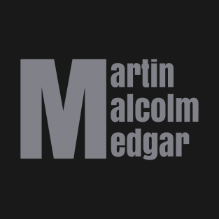 Martin Malcolm Medgar | African American | Afrocentric | Civil Rights T-Shirt