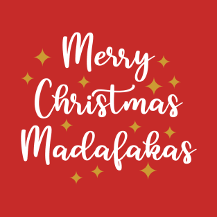 Merry Christmas Madafakas T-Shirt