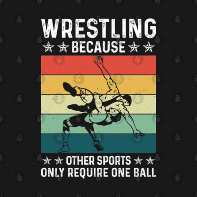 Wrestling Because Other Sports Only Require One Ball by 𝐏𝐫𝐢𝐧𝐜𝐞