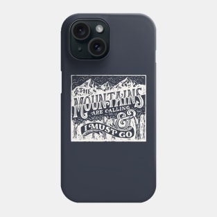 The Mountains are Calling Phone Case