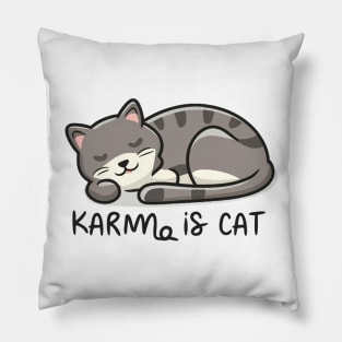 Karma Is A Cat Pillow