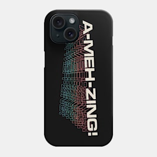 A-MEH-zing -  Not so Amazing Phone Case