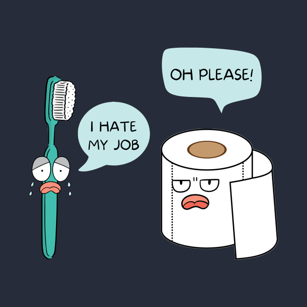 I hate my job funny by WOAT