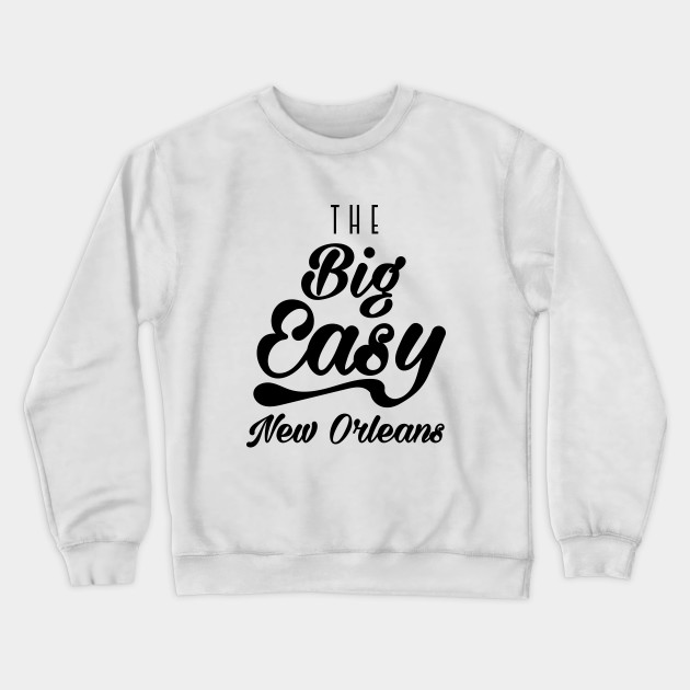 LittleSwanCrafts New Orleans Sweatshirt, The Big Easy, Unisex Soft and Comfortable Crewneck Pullover