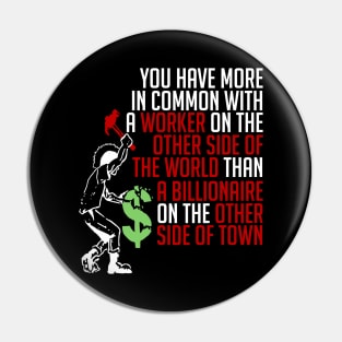 You Have More In Common - Socialist, Leftist, Punk Pin