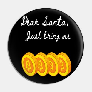 Dear Santa Bring Me Bitcoin - Funny Letter for Christmas Pin