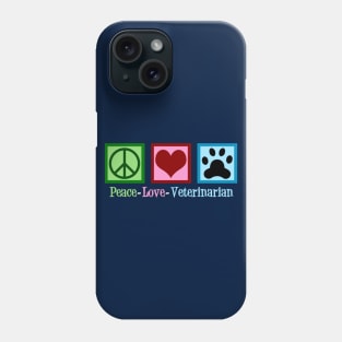 Peace Love Veterinarian Phone Case