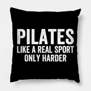 Funny - Pilates Like A Real Sport Only Harder - White Style Pillow