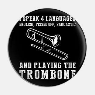 Brass with Humor! Funny '4 Languages' Sarcasm Trombone Tee & Hoodie Pin