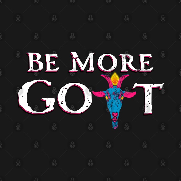 Be more Goat! by WearSatan