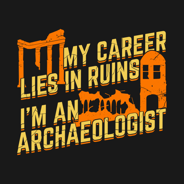 Archaeology Field Technician Archaeologist Gift by Dolde08