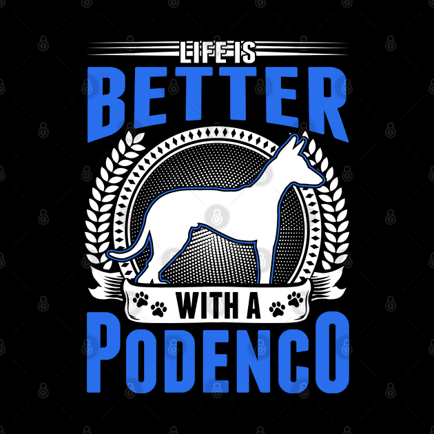 Life Is Better With A Podenco Ibizan Hound by favoriteshirt