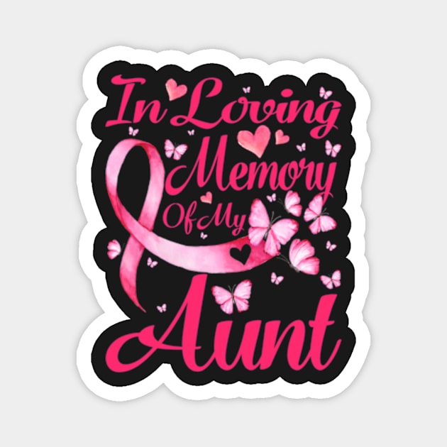 In Loving Memory Of My Aunt Breast Cancer Awareness Magnet by CarolIrvine